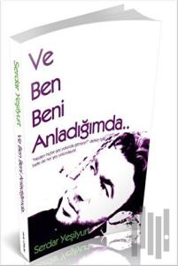Ve Ben Beni Anladığımda