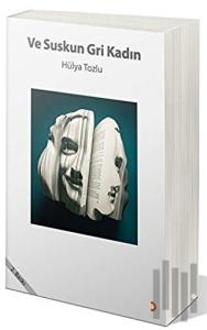 Ve Suskun Gri Kadın