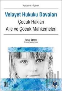 Velayet Hukuku Davaları (Açıklamalı - İçtihatlı)