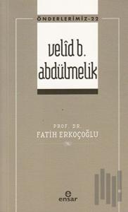 Velid B. Abdülmelik (Önderlerimiz-22)