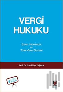Vergi Hukuku - Genel Hükümler ve Türk Vergi Sistemi
