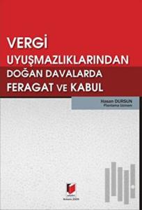 Vergi Uyuşmazlıklarından Doğan Davalarda Feragat ve Kabul