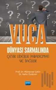 VUCA Dünyası Sarmalında Çevik Liderlik Paradigması ve Bağlılık