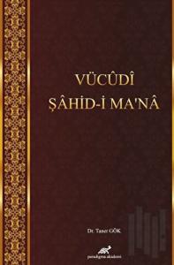 Vücudi Şahid-i Ma'na