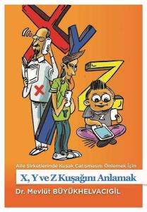 X-Y ve Z Kuşağını Anlamak - Aile Şirketlerinde Kuşak Çatışmasını Önlemek İçin