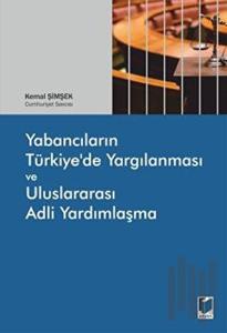 Yabancıların Türkiye'de Yargılanması ve Uluslararası Adli Yardımlaşma