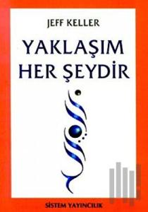 Yaklaşım Her Şeydir
