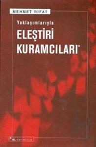 Yaklaşımlarıyla Eleştiri Kuramcıları