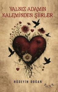 Yalnız Adamın Kaleminden Şiirler (Ciltli)