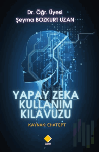 Yapay Zeka Kullanım Kılavuzu Kaynak - ChatGPT