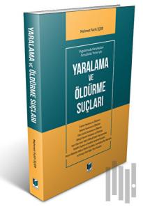 Yaralanma ve Öldürme Suçları