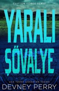 Yaralı Şövalye - Clifton Forge Serisi