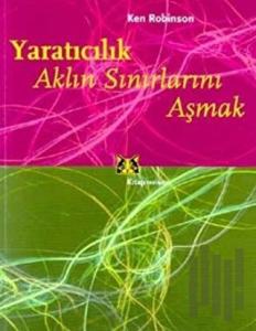 Yaratıcılık Aklın Sınırlarını Aşmak