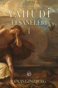 Yaratılıştan Yakub'a Yahudi Efsaneleri 1