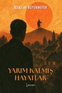 Yarım Kalmış Hayatlar