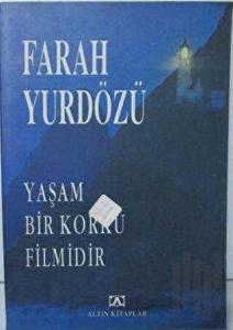Yaşam Bir Korku Filmidir