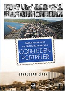 Yaşam Öyküleri ve Fotoğraflarıyla Görele'den Portreler