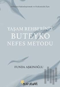 Yaşam Rehberiniz Buteyko Nefes Metodu