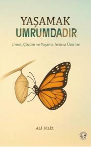 Yaşamak Umrumdadır - Umut Çözüm ve Yaşama Arzusu Üzerine