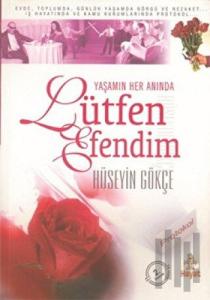 Yaşamın Her Anında Lütfen Efendim