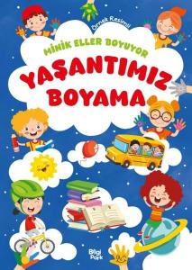 Yaşantımız Boyama Kitabı - Minik Eller Boyuyor (Örnek Resimli)