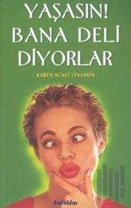 Yaşasın! Bana Deli Diyorlar
