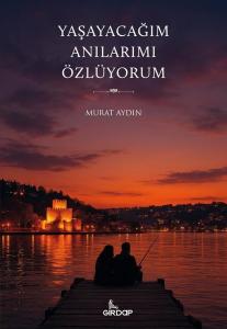 Yaşayacağım Anılarımı Özlüyorum