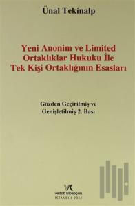 Yeni Anonim ve Limited Ortaklıklar Hukuku ile Tek Kişi Ortaklığının Esasları (Ciltli)