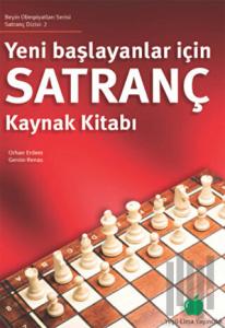 Yeni Başlayanlar İçin Satranç Kaynak Kitabı