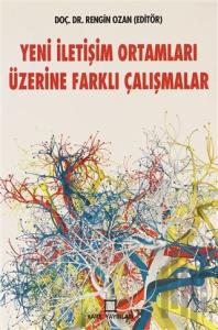 Yeni İletişim Ortamları Üzerine Farklı Çalışmalar
