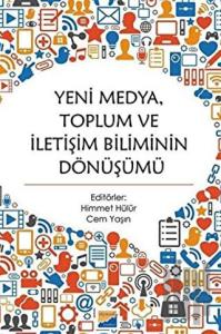 Yeni Medya Toplum ve İletişim Biliminin Dönüşümü