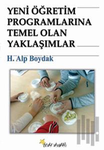 Yeni Öğretim Programlarına Temel Olan Yaklaşımlar