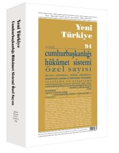 Yeni Türkiye Sayı 94-Cumhurbaşkanlığı Hükümet Sistemi Özel Sayı