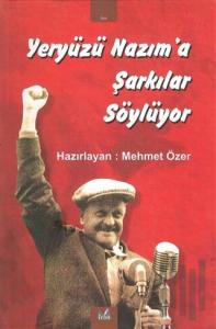 Yeryüzü Nazım’a Şarkılar Söylüyor (Ciltli)