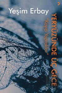 Yeryüzünde Üç Gece - Kayıp Yapraklar