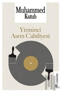 Yirminci Asrın Cahiliyesi