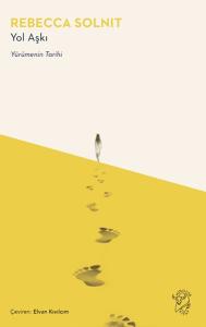 Yol Aşkı - Yürümenin Tarihi