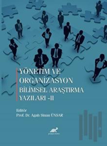 Yönetim ve Organizasyon Bilimsel araştırma Yazıları-II