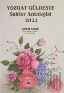 Yozgat Güldeste Şairler Antolojisi 2022