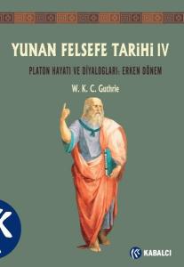 Yunan Felsefe Tarihi 4: Platon Hayatı ve Diyalogları - Erken Dönem