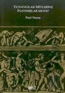 Yunanlılar Mitlerine İnanmışlar mıydı?