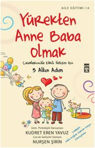 Yürekten Anne Baba Olmak İçin 7 Armağan