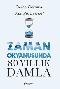 Zaman Okyanusunda 80 Yıllık Damla