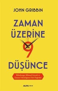 Zaman Üzerine 9 Düşünce - Bilimkurgu Bilimsel Gerçek ve Zaman Yolculuğuna Dair Doğrular