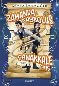 Zamanda Kayboluş - Çanakkale 1915