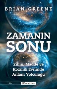 Zamanın Sonu: Zihin Madde ve Kozmik Evrimde Anlam Yolculuğu