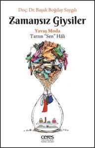 Zamansız Giysiler - Yavaş Moda Tarzın Sen Hali