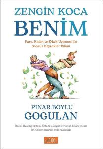 Zengin Koca Benim - Para Kadın ve Erkek Üçlemesi İle Sonsuz Kaynaklar Bilimi