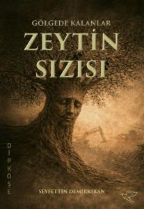 Zeytin Sızıntısı - Gölgede Kalanlar