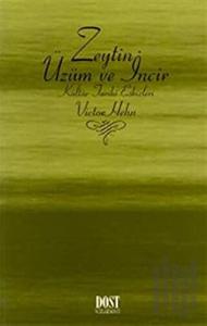 Zeytin, Üzüm ve İncir Kültür Tarihi Eskizleri